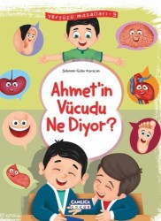 Ahmet'in Vücudu Ne Diyor (Yeryüzü Masalları-9) - Çamlıca Çocuk Yayınları