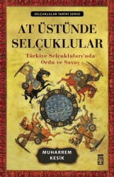 At Üstünde Selçuklular - TİMAŞ YAYINLARI