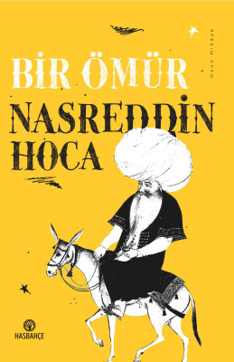 BİR ÖMÜR NASREDDİN HOCA - 1