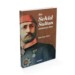 Bir Şehid Sultan Abdülaziz Han - 2