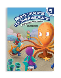 Birlikte Uyumluyuz Her Zaman Huzurluyuz - Çamlıca Çocuk Yayınları