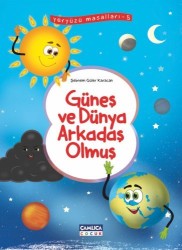 Güneş ve Dünya Arkadaş Olmuş (Yeryüzü Masalları-5) - Çamlıca Çocuk Yayınları