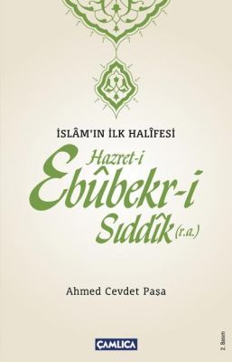 Hazret-i Ebubekir-i Sıddık (R.a.) İslam'ın İlk Ha. İslam Târihi Çamlıca ...