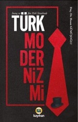 İnanç ve Jön Türk Temelinde Türk Modernizmi - Kayıhan Yayınları