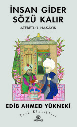 İNSAN GİDER SÖZÜ KALIR ATEBETÜ'L-HAKAYIK - 1