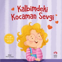 Kalbimdeki Kocaman Sevgi - Fazilet Çocuk Yayınları