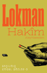 Lokman Hakîm Seçilmiş Emsal Sözler- 3 - İnsan ve Hayat Kitaplığı