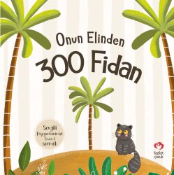 Onun Elinden 300 Fidan - Fazilet Çocuk Yayınları