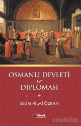Osmanlı Devleti ve Diplomasi - İDEAL KÜLTÜR YAYINCILIK