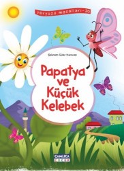Papatya ve Küçük Kelebek (Yeryüzü Masalları-20) - Çamlıca Çocuk Yayınları