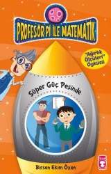 Profesör Pi ile Matematik 2 - Süper Güç Peşinde - TİMAŞ YAYINLARI