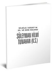 Ebu'l Fâruk Süleyman Hilmi TUNAHAN (K.S.) (SİLİSTREVÎ) - 2