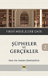 Şüpheler Ve Gerçekler 2 (Fıkhi Meselelere Dair) - Kayıhan Yayınları
