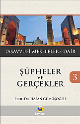 Şüpheler ve Gerçekler 3 (Tasavvufi Meselelere Dair) - Kayıhan Yayınları
