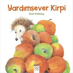 Yardımsever Kirpi - 1001 ÇİÇEK KİTAPLAR